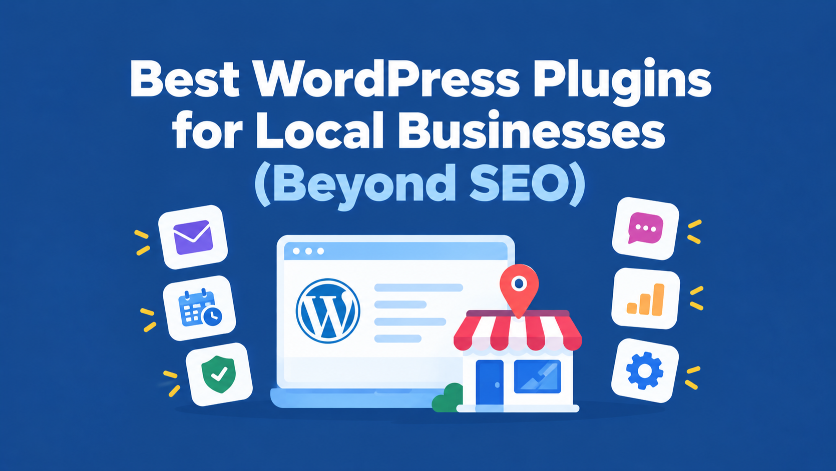 Best WordPress Plugins for Local Businesses (Beyond SEO)