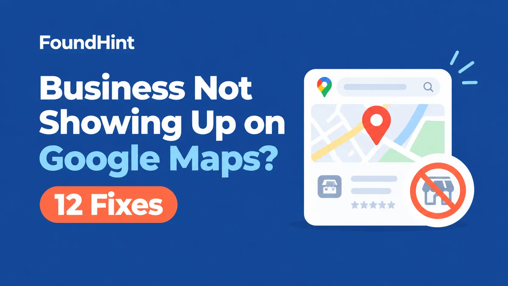 Business Not Showing Up on Google Maps? 12 Fixes (Including Your Website)