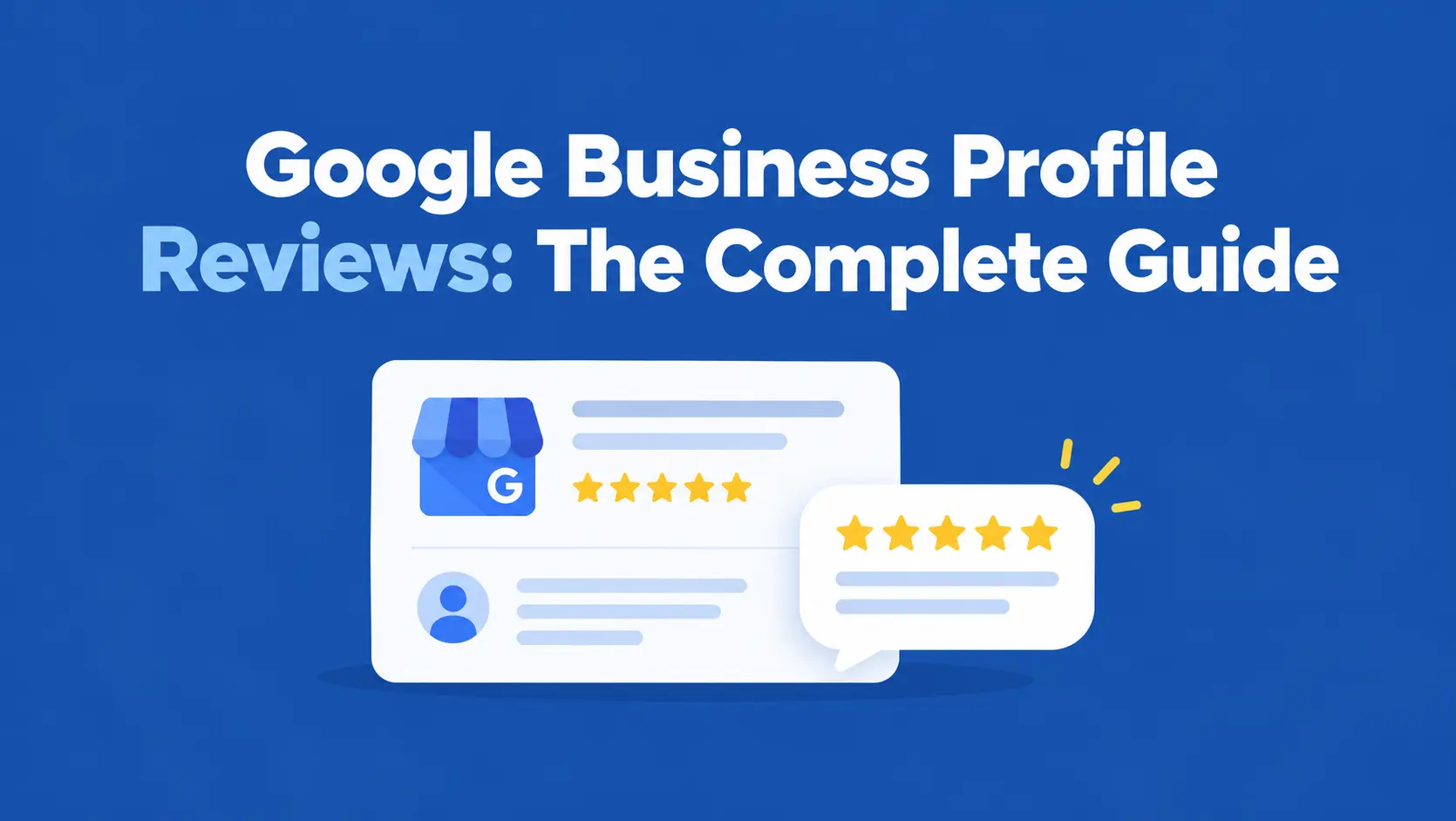 Google Business Profile Reviews: The Complete Guide